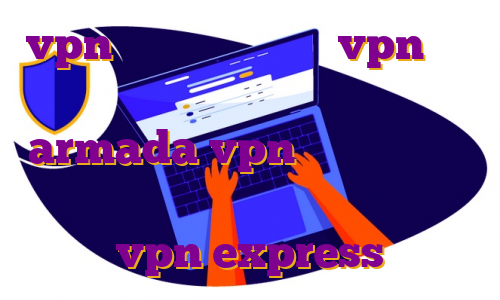 vpn ثابت بایننس خرید vpn کریو فیلتر شکن نامحدود رایگان با armada vpn با لینک مستقیم اکانت پرمیوم ماینکرافت اندروید اکانت vpn express