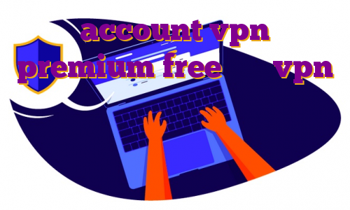 account vpn premium free خرید vpn با آی پی ثابت خرید فیلترشکن معتبر لپ تاپ مناسب برای ترید ارز دیجیتال خرید آی پی اختصاصی امارات