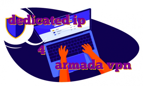 dedicated ip آی پی های مجاز برای بایننس خرید فیلتر شکن برای اندروید 4 آی پی ثابت برای گیم فیلتر شکن نامحدود armada vpn