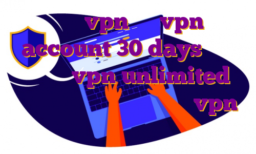 خرید vpn تیک vpn account 30 days اکانت رایگان vpn unlimited اکانت پریمیوم تریدینگ خرید vpn ترکیه