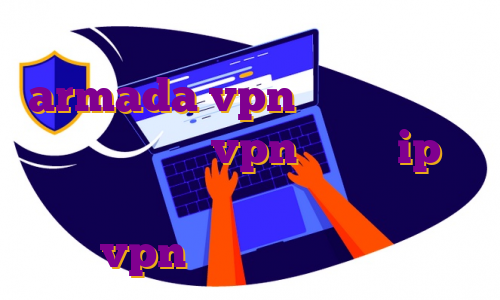 فیلتر شکن نامحدود رایگان با armada vpn با لینک مستقیم چگونگی خرید vpn پرسرعت ip اختصاصی خرید خرید و نصب فیلتر شکن vpn آی پی ثابت فرانسه