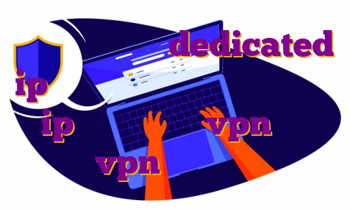 برای ترسیدن بچه dedicated ip چیست اکانت پرمیوم گرامرلی چیست ip اختصاصی برای vpn قیمت vpn آی پی ثابت