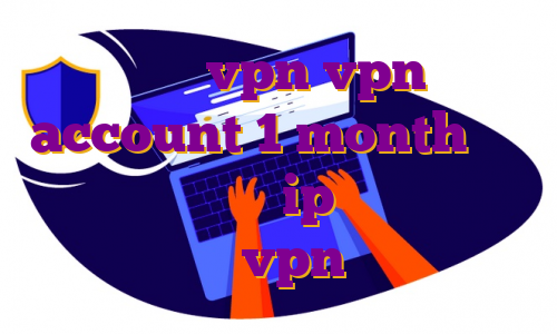 خرید vpn vpn account 1 month خرید فیلتر شکن چگونه ip اختصاصی سایت خرید اکانت vpn دو کاربره