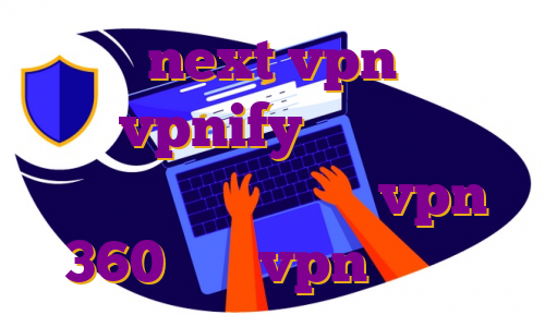 اکانت next vpn رایگان اکانت vpnify دانلود وی پی ن اندروید رایگان خرید vpn 360 خرید vpn گرجستان