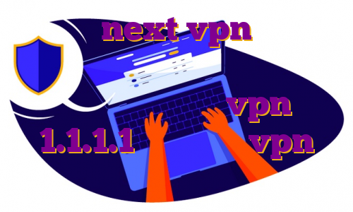 اکانت next vpn رایگان بهترین فیلتر شکن با ای پی ثابت برای بایننس خرید vpn 1.1.1.1 خرید اکانت vpn پرسرعت اکانت پرمیوم نایت مووی
