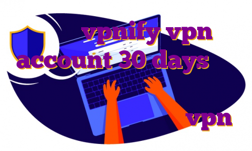 اکانت vpnify vpn account 30 days خرید آی پی اختصاصی ترکیه خرید فیلتر شکن شادوساکس خرید اکانت های vpn